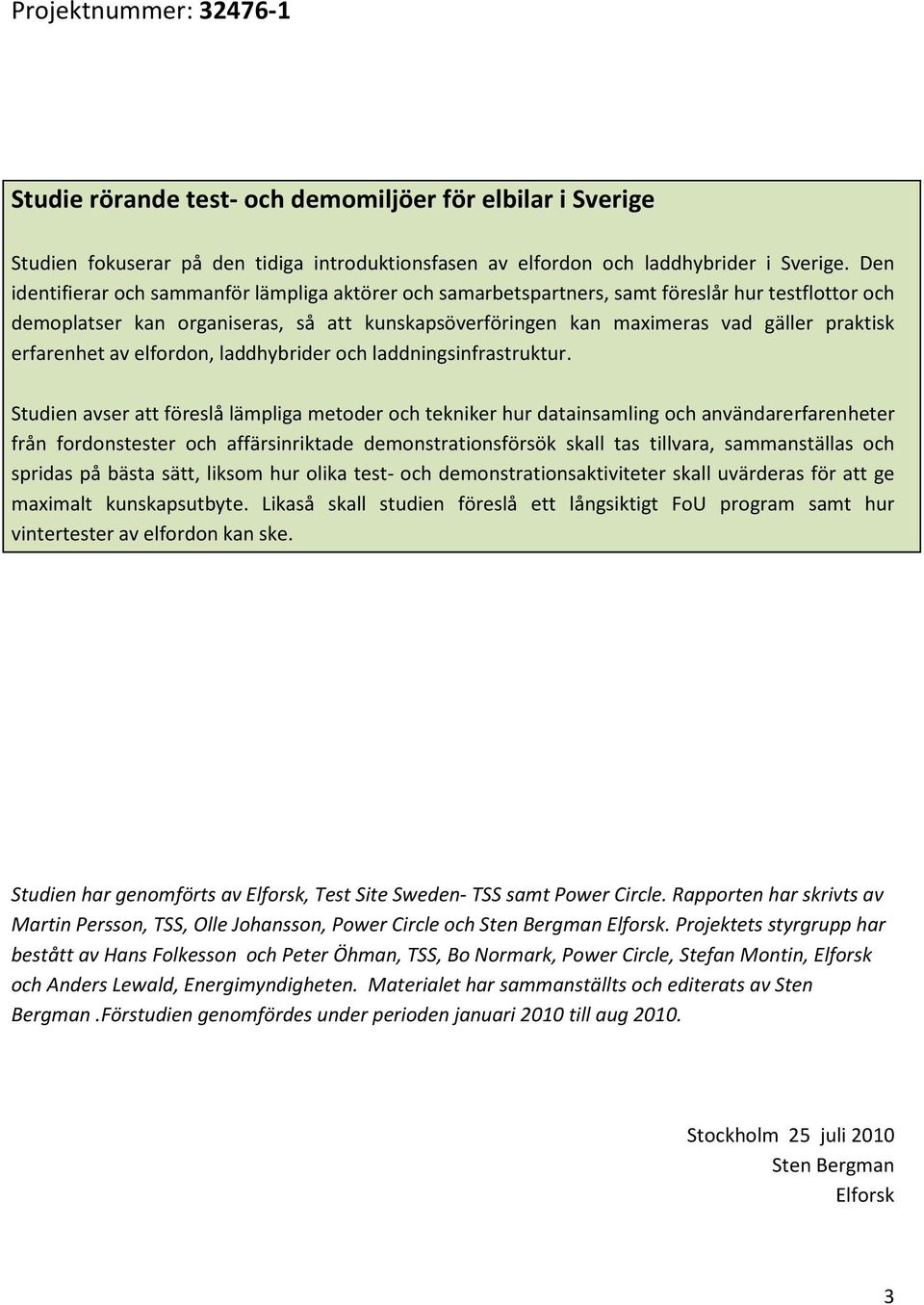 erfarenhet av elfordon, laddhybrider och laddningsinfrastruktur.