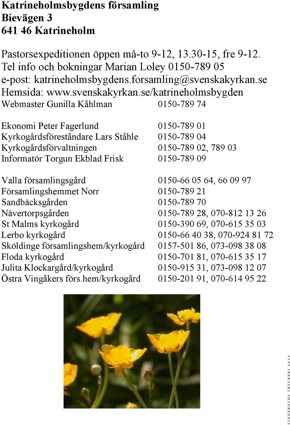 se Hemsida: www.svenskan.