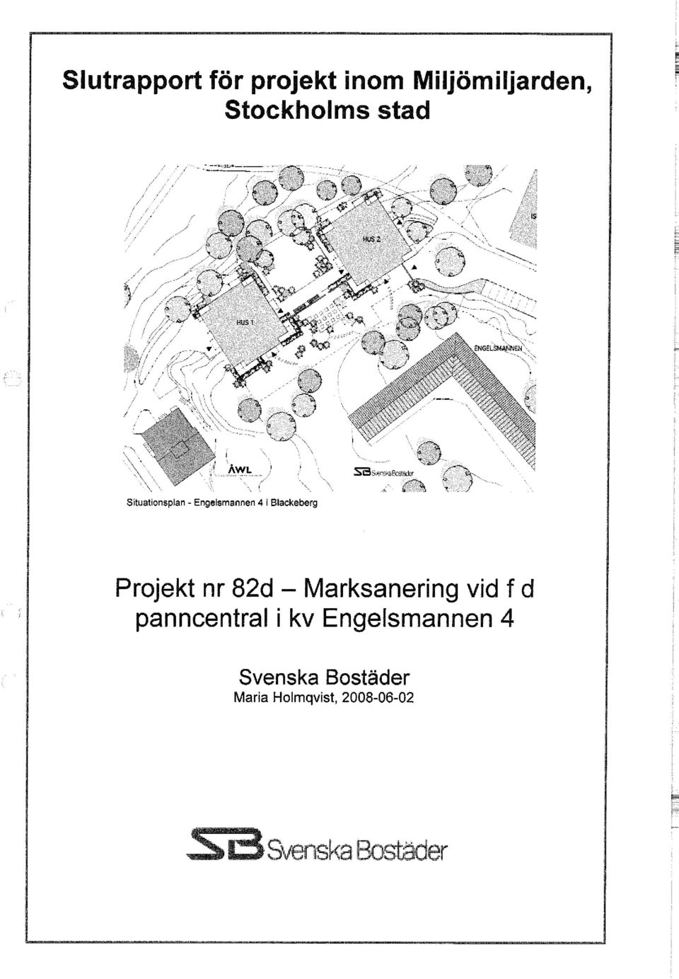 \J 5, i Situationsplan - Engelsmannen 4 i Blackeberg Projekt nr