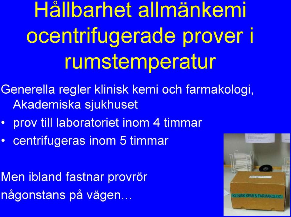 farmakologi, Akademiska sjukhuset prov till laboratoriet