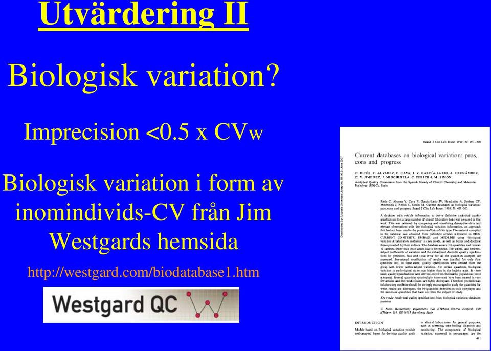 5 x CVw Biologisk variation i form av