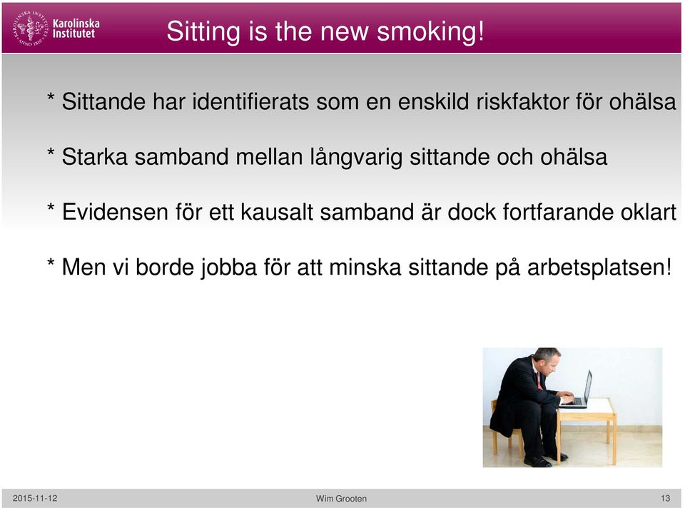 samband mellan långvarig sittande och ohälsa * Evidensen för ett kausalt