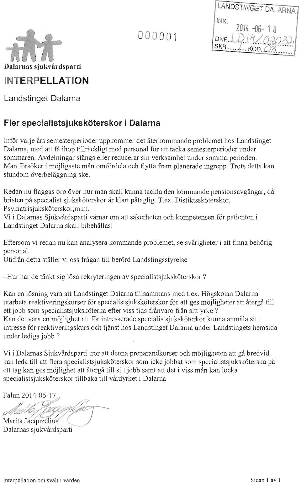 Dalarna, med att få ihop tillräckligt med personal får att täcka semesterperioder under sommaren. Avdelningar stängs eller reducerar sin verksamhet under sommarperioden.