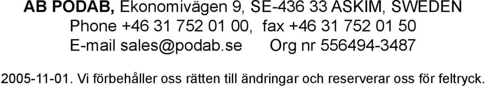 sales@podab.se Org nr 556494-3487 2005-11-01.