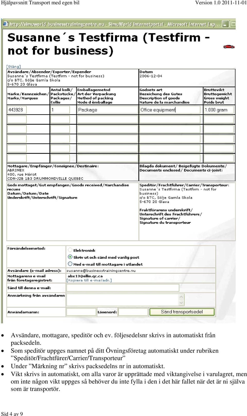 Under Märkning nr skrivs packsedelns nr in automatiskt.