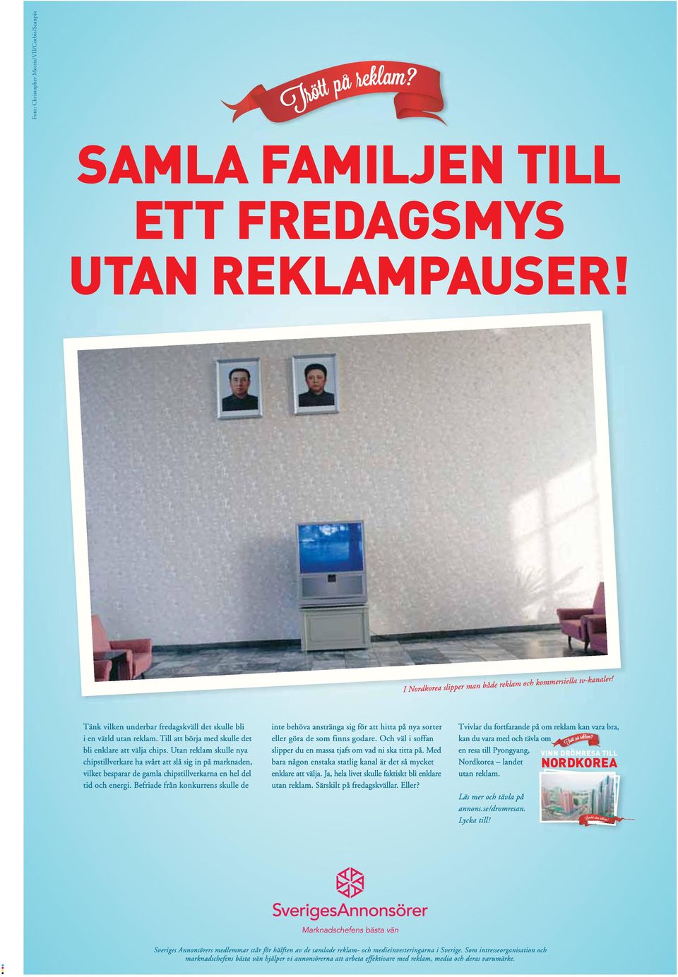 Utan reklam skulle nya chipstillverkare ha svårt att slå sig in på marknaden, vilket besparar de gamla chipstillverkarna en hel del tid och energi.