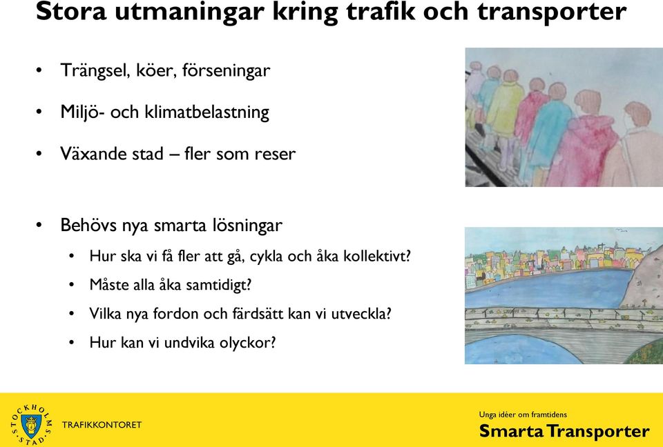 lösningar Hur ska vi få fler att gå, cykla och åka kollektivt?