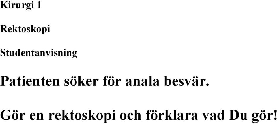 söker för anala besvär.