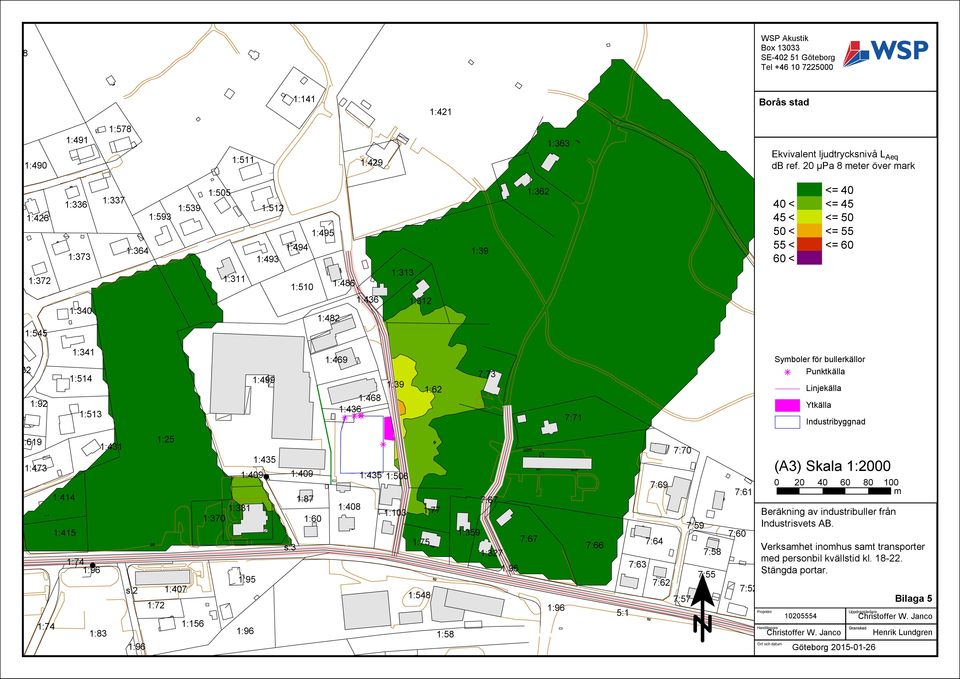 60 60 < 1:545 1:332 1:92 1:341 1:514 1:513 1:499 1:469 1:468 1:62 7:73 7:71 Symboler för bullerkällor Punktkälla Linjekälla Ytkälla Industribyggnad 1:619 1:25 1:431 1:473 1:414 1:415 1:74 s:2 1:407