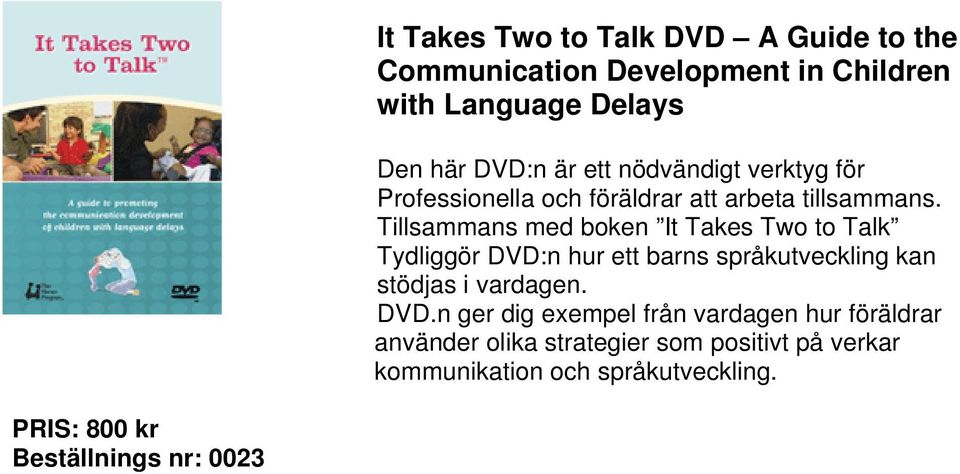 Tillsammans med boken It Takes Two to Talk Tydliggör DVD: