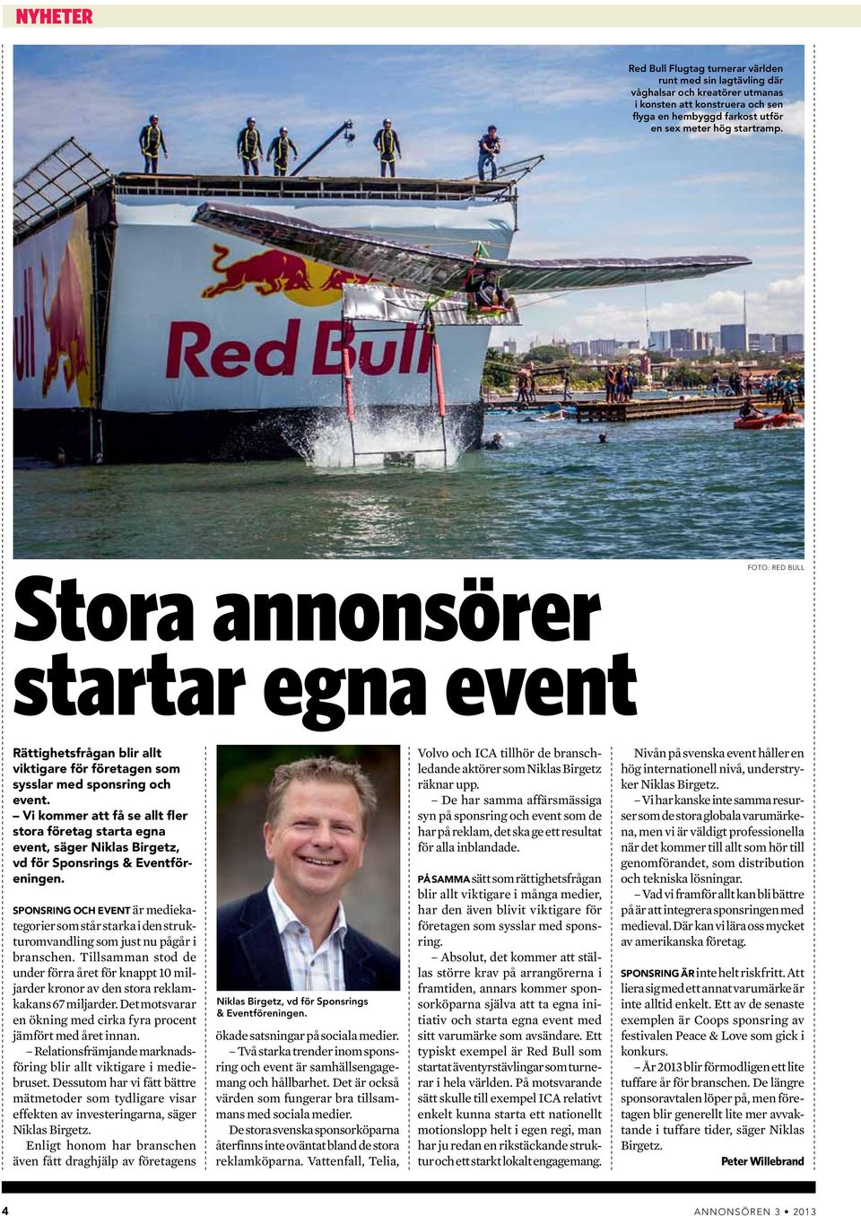 Vi kommer att få se allt fler stora företag starta egna event, säger Niklas Birgetz, vd för Sponsrings & Eventföreningen.
