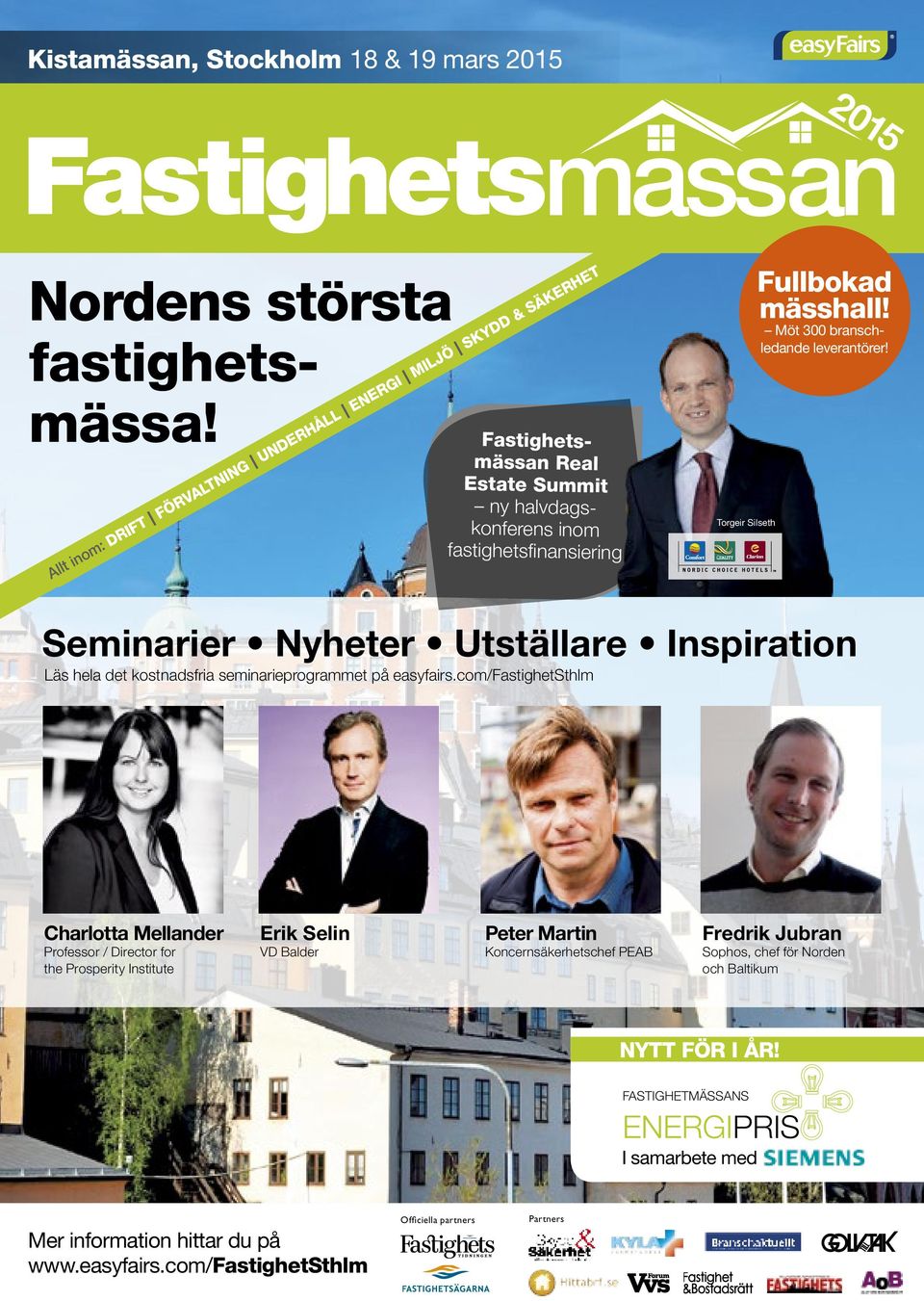 Möt 300 branschledande leverantörer! Seminarier Nyheter Utställare Inspiration Läs hela det kostnadsfria seminarieprogrammet på easyfairs.