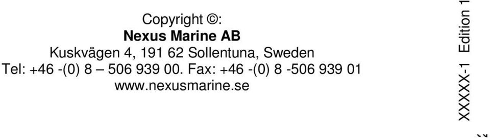 62 Fax: Sollentuna, +46 -(0) Sweden 8-506 939 01 Tel: +46 -(0) 8 www.