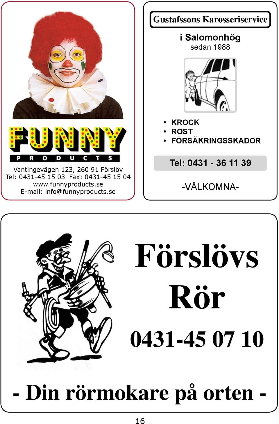 Fax: 0431-45 15 04 www.funnyproducts.se E-mail: info@funnyproducts.