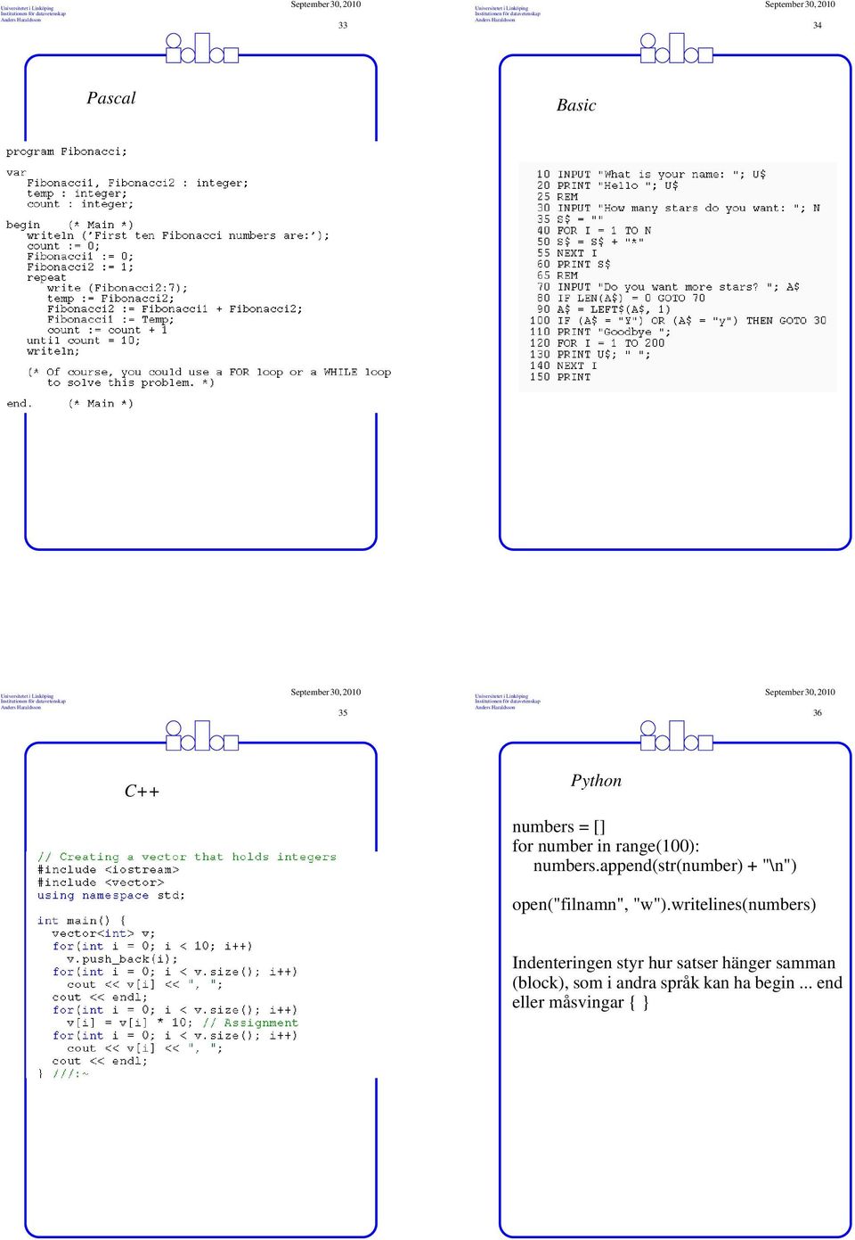 append(str(number) + "\n") open("filnamn", "w").