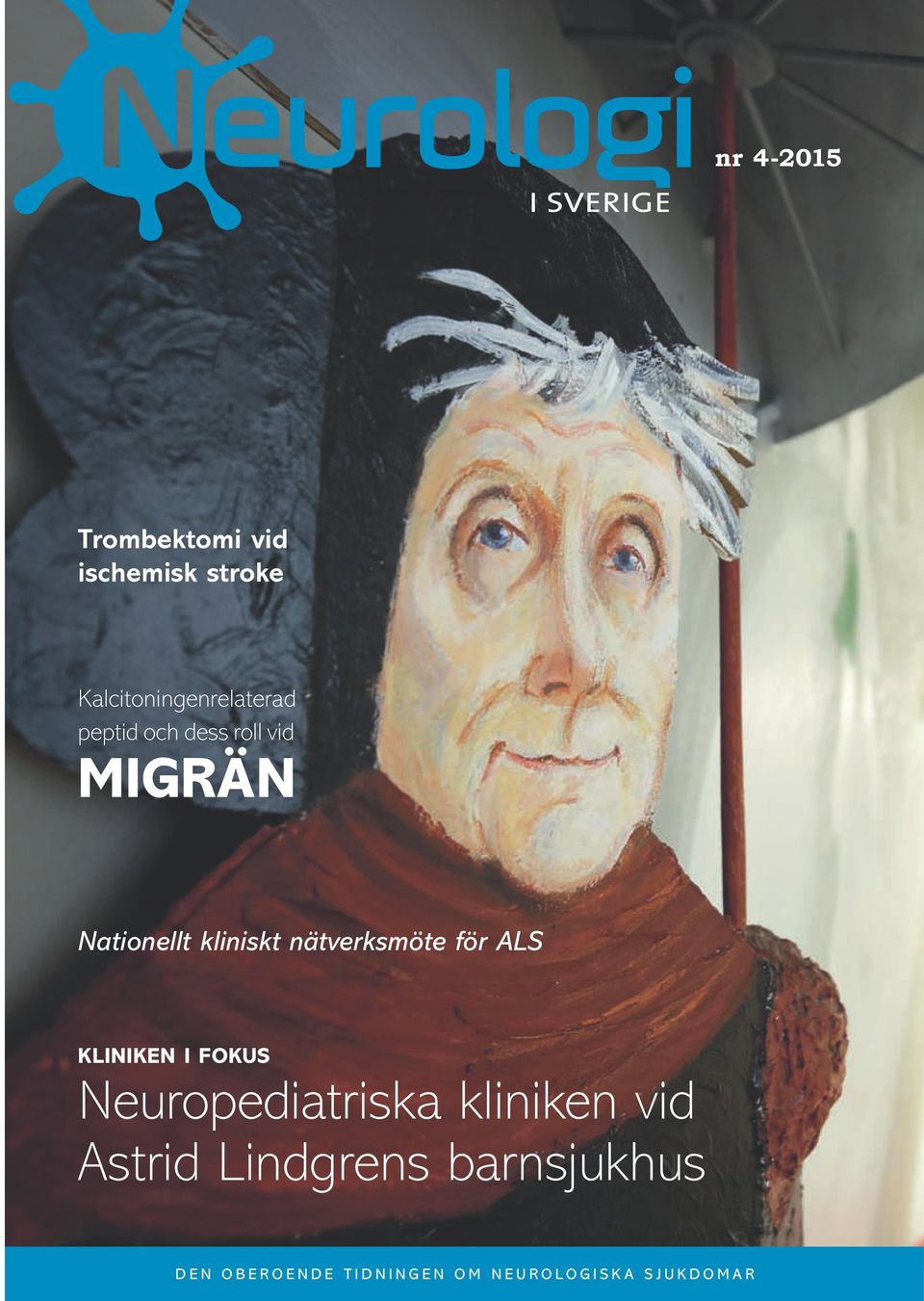 för ALS KLINIKEN I FOKUS Neuropediatriska kliniken vid Astrid