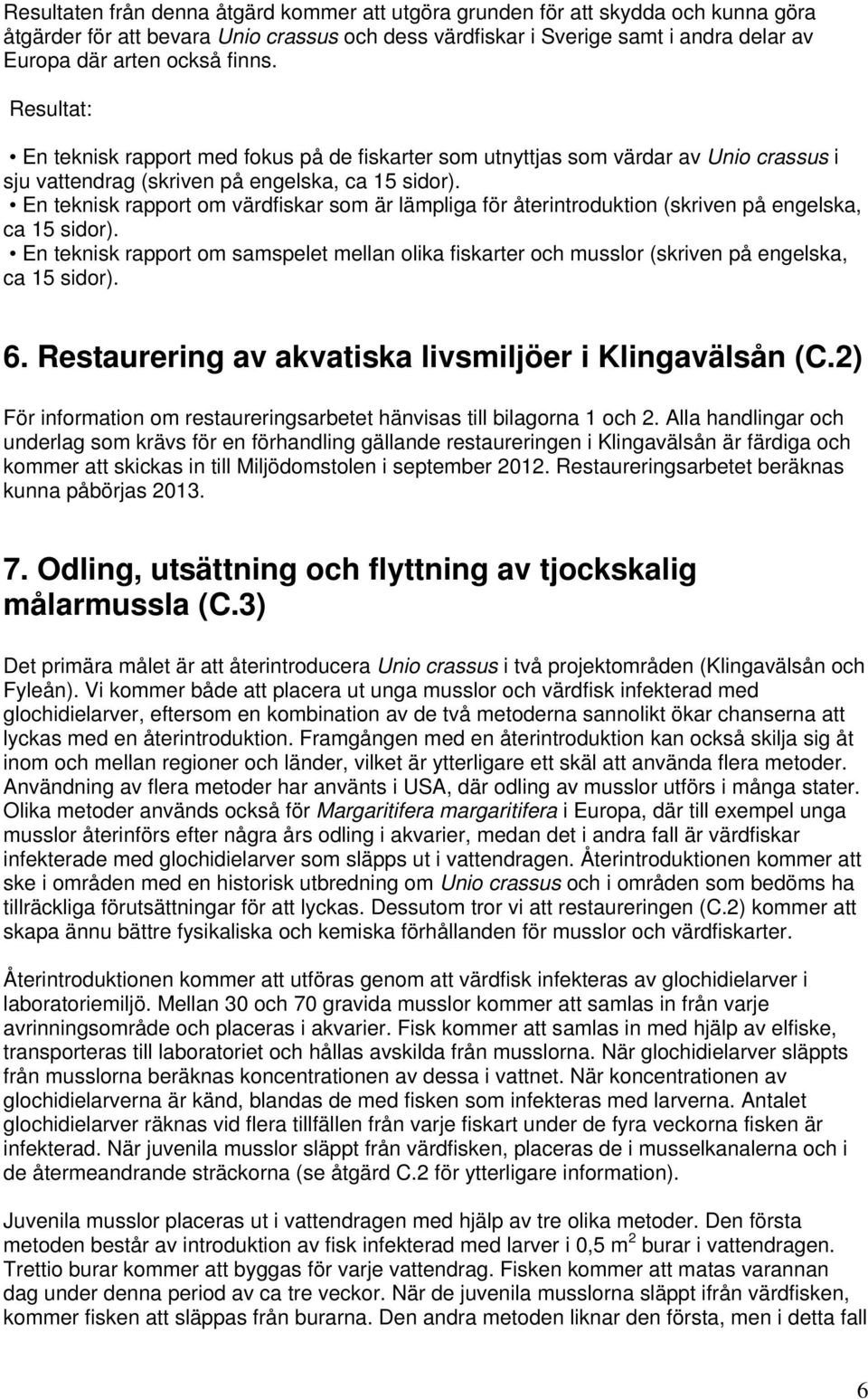 En teknisk rapport om värdfiskar som är lämpliga för återintroduktion (skriven på engelska, ca 15 sidor).