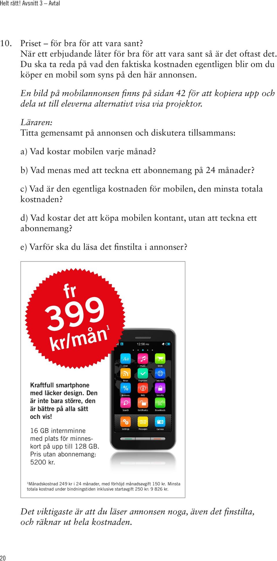 En bild på mobilannonsen finns på sidan 42 för att kopiera upp och dela ut till eleverna alternativt visa via projektor.