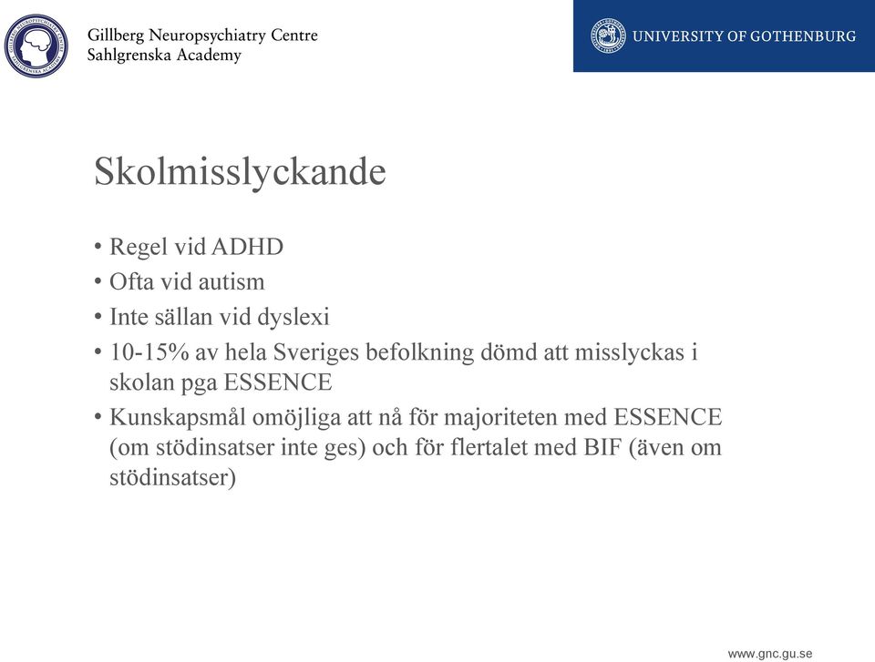 skolan pga ESSENCE Kunskapsmål omöjliga att nå för majoriteten med