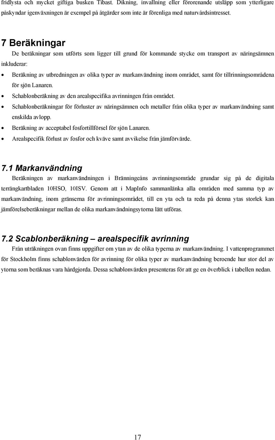 samt för tillrinningsområdena för sjön Lanaren. Schablonberäkning av den arealspecifika avrinningen från området.