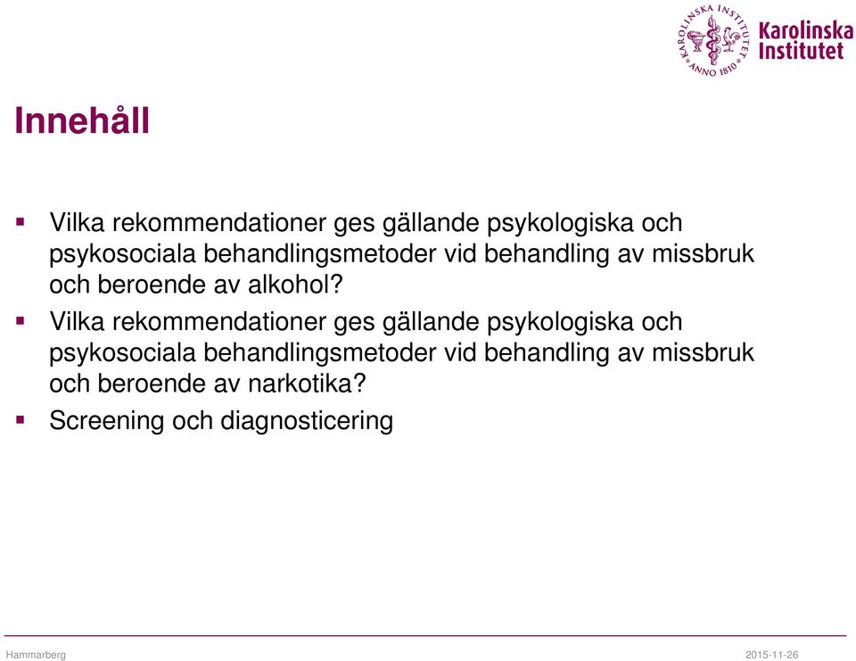 Vilka rekommendationer ges gällande psykologiska och psykosociala