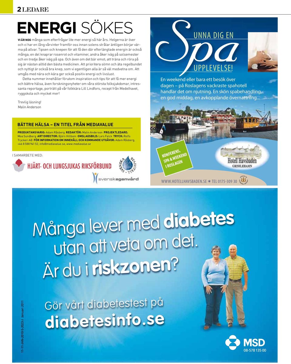 Och även om det bär emot; att träna och röra på sig är nästan alltid den bästa medicinen.