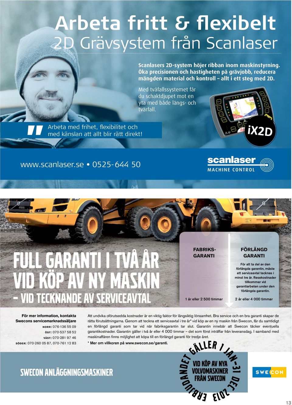 Arbeta med frihet, flexibilitet och med känslan att allt blir rätt direkt! www.scanlaser.