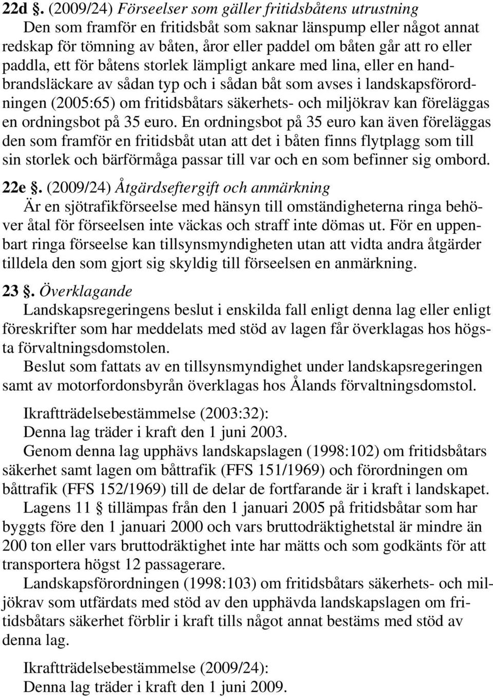 miljökrav kan föreläggas en ordningsbot på 35 euro.