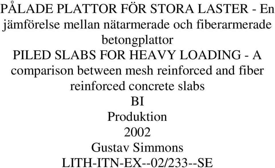 LOADING - A comparison between mesh reinforced and fiber