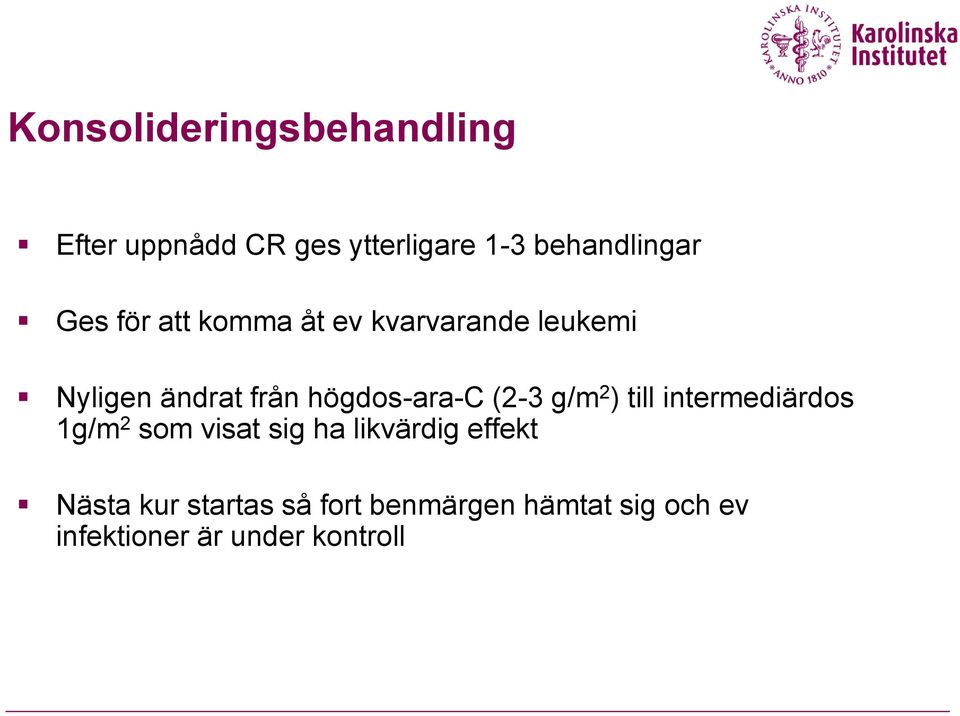 (2-3 g/m 2 ) till intermediärdos 1g/m 2 som visat sig ha likvärdig effekt