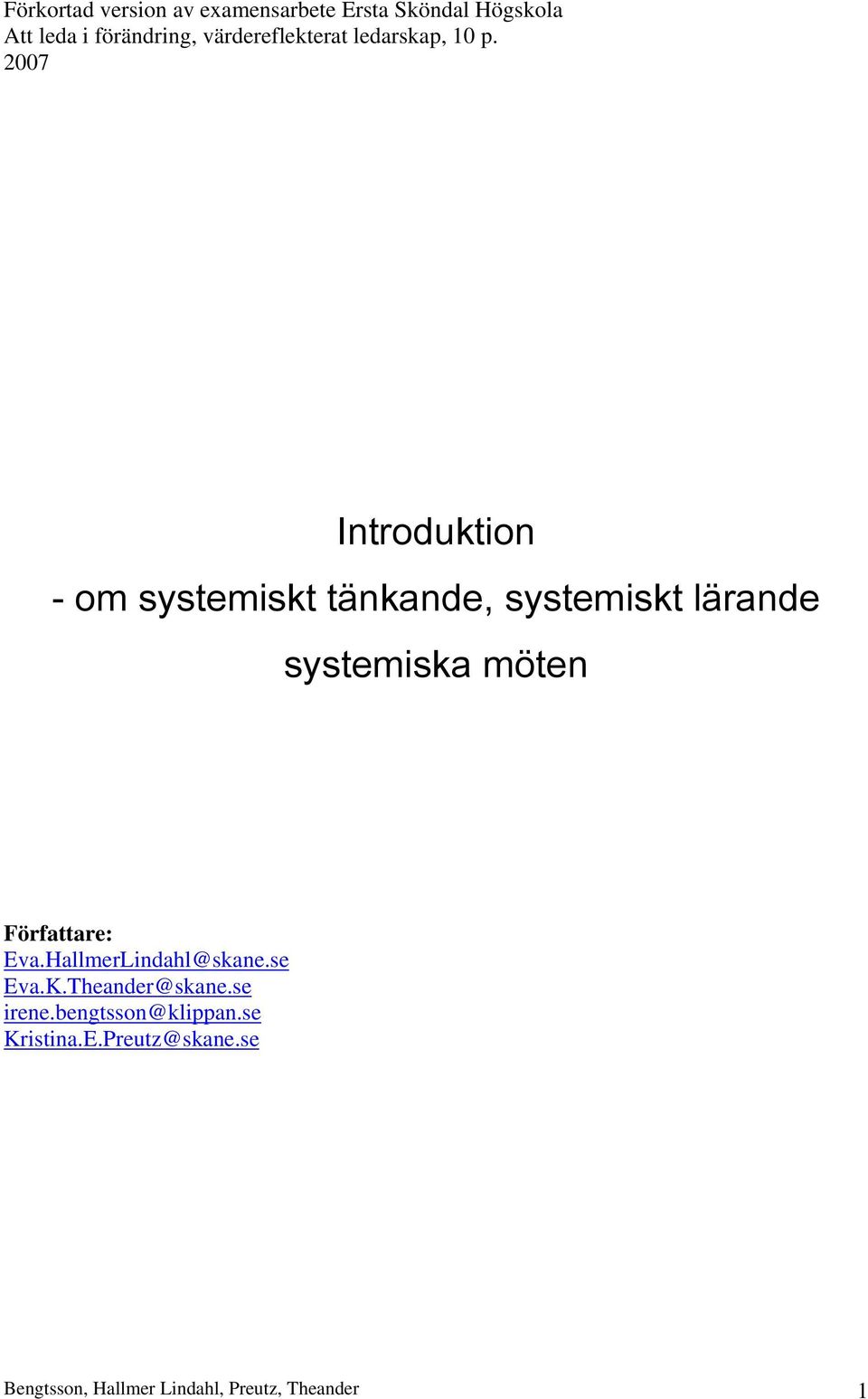 2007 Introduktion - om systemiskt tänkande, systemiskt lärande systemiska möten