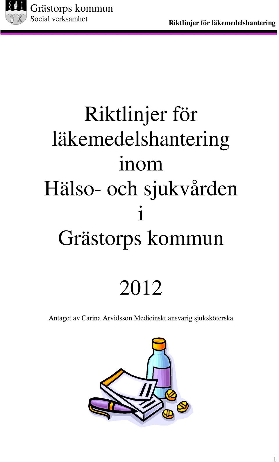 Grästorps kommun 2012 Antaget av