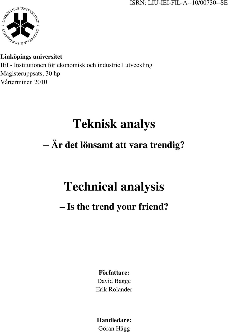 2010 Teknisk analys Är det lönsamt att vara trendig?