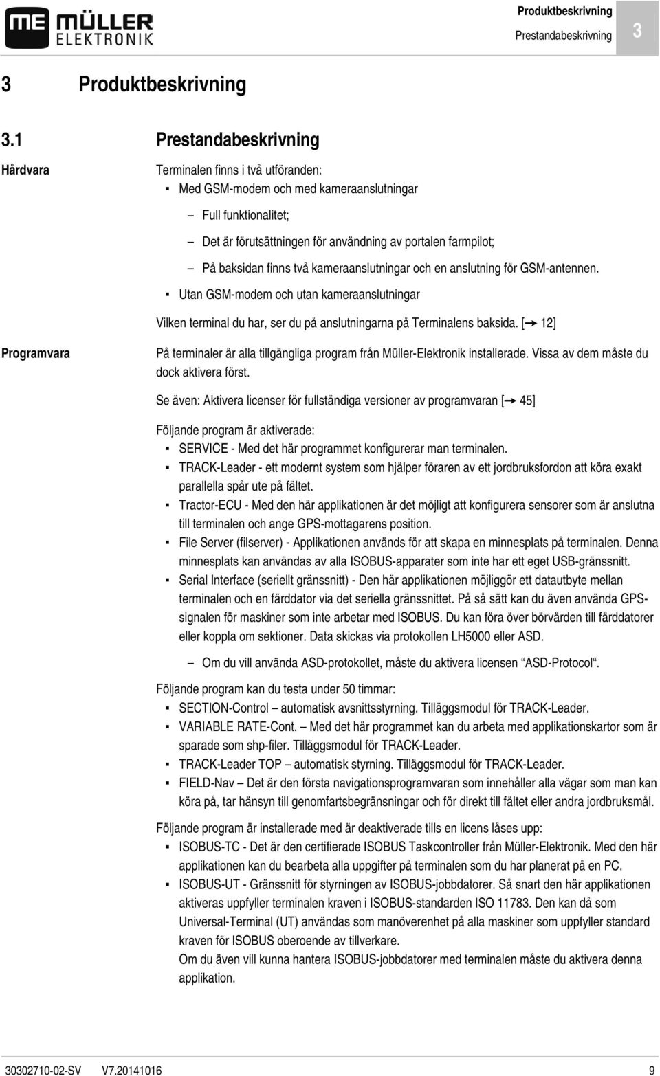 farmpilot; På baksidan finns två kameraanslutningar och en anslutning för GSM-antennen.