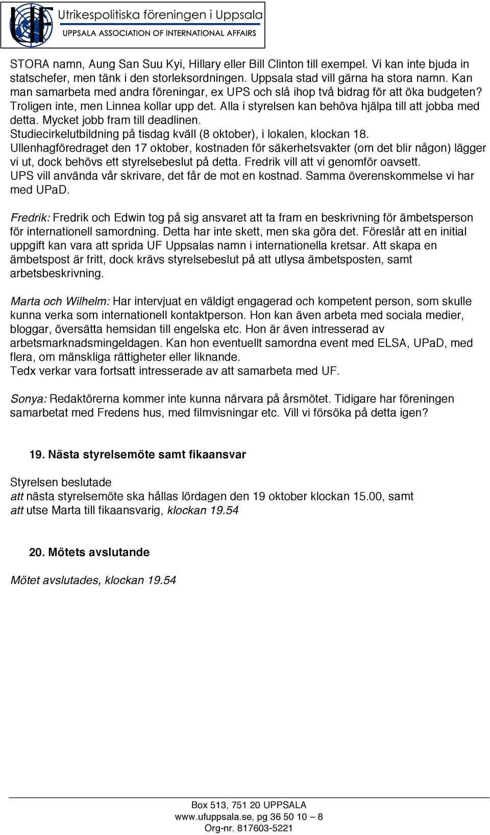 Mycket jobb fram till deadlinen. Studiecirkelutbildning på tisdag kväll (8 oktober), i lokalen, klockan 18.