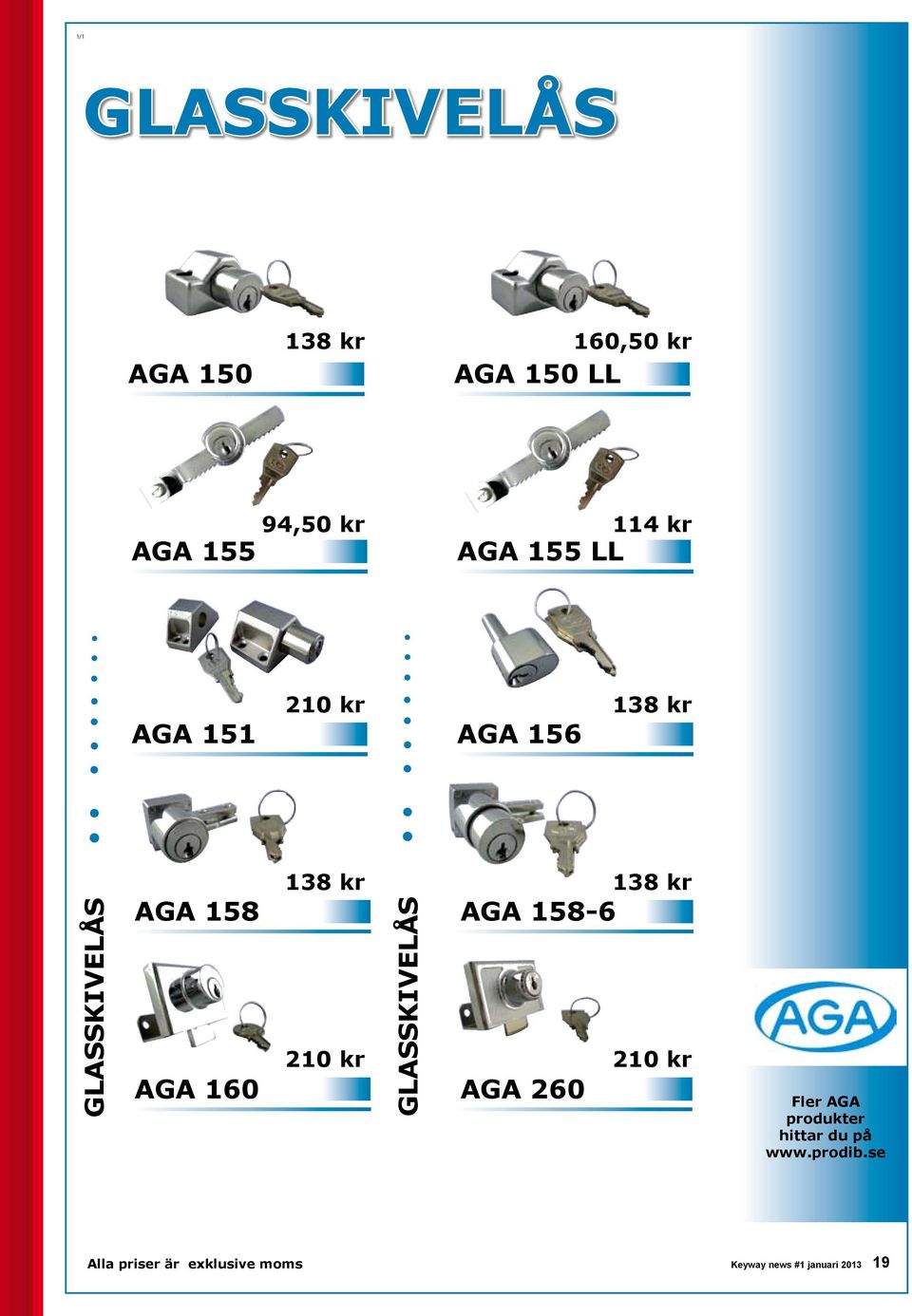 156 AGA 158-6 AGA 160 AGA 260 138 kr 138 kr 210 kr Fler AGA produkter hittar