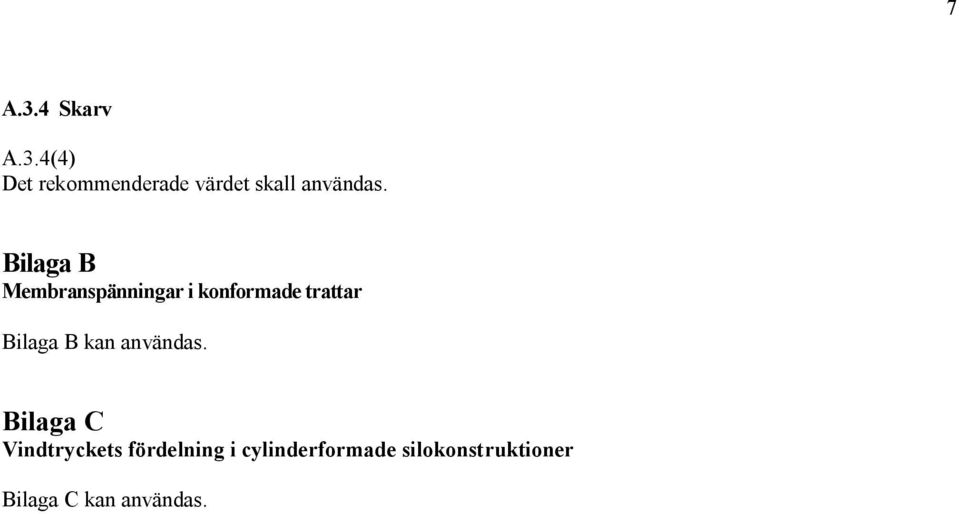 4(4) Bilaga B Membranspänningar i konformade