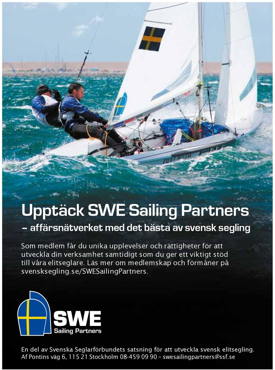 Läs mer om medlemskap och förmåner på svensksegling.se/swesailingpartners.