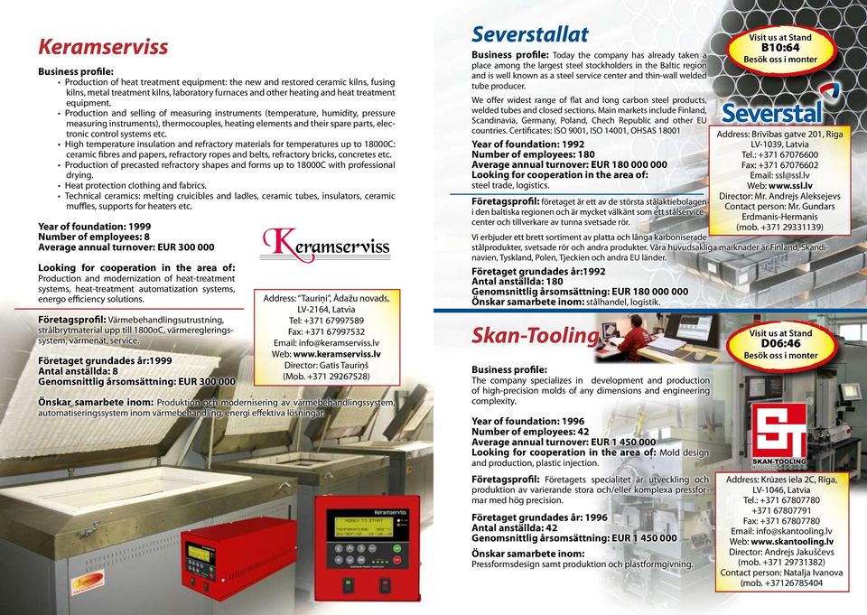 Production and selling of measuring instruments (temperature, humidity, pressure measuring instruments), thermocouples, heating elements and their spare parts, electronic control systems etc.