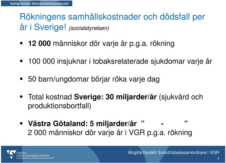 styrelsen) 12 000 människor dör var