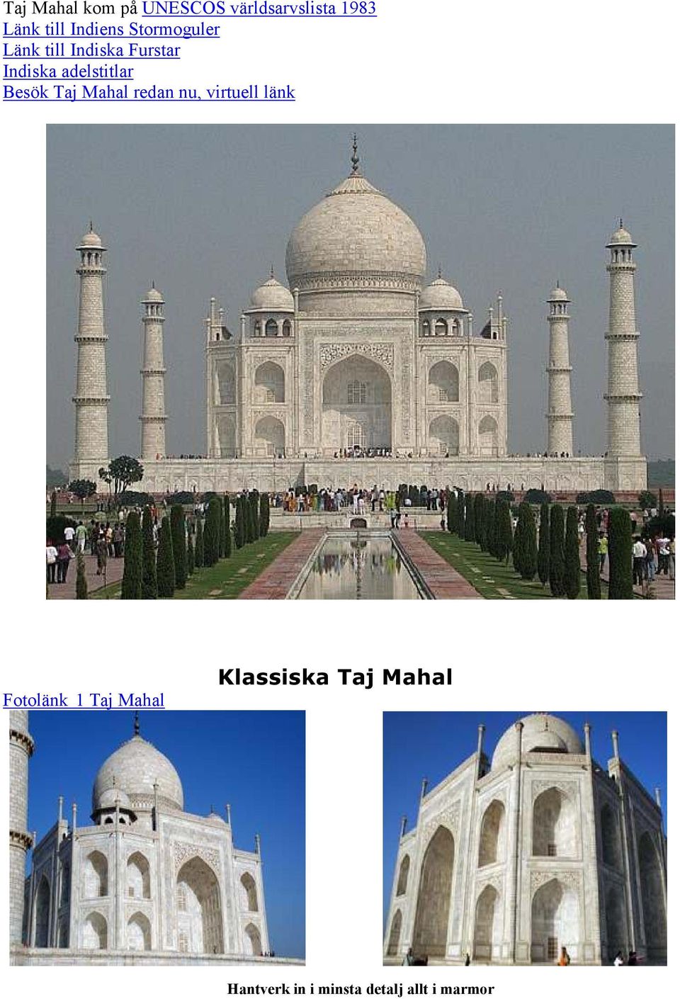 adelstitlar Besök Taj Mahal redan nu, virtuell länk Fotolänk