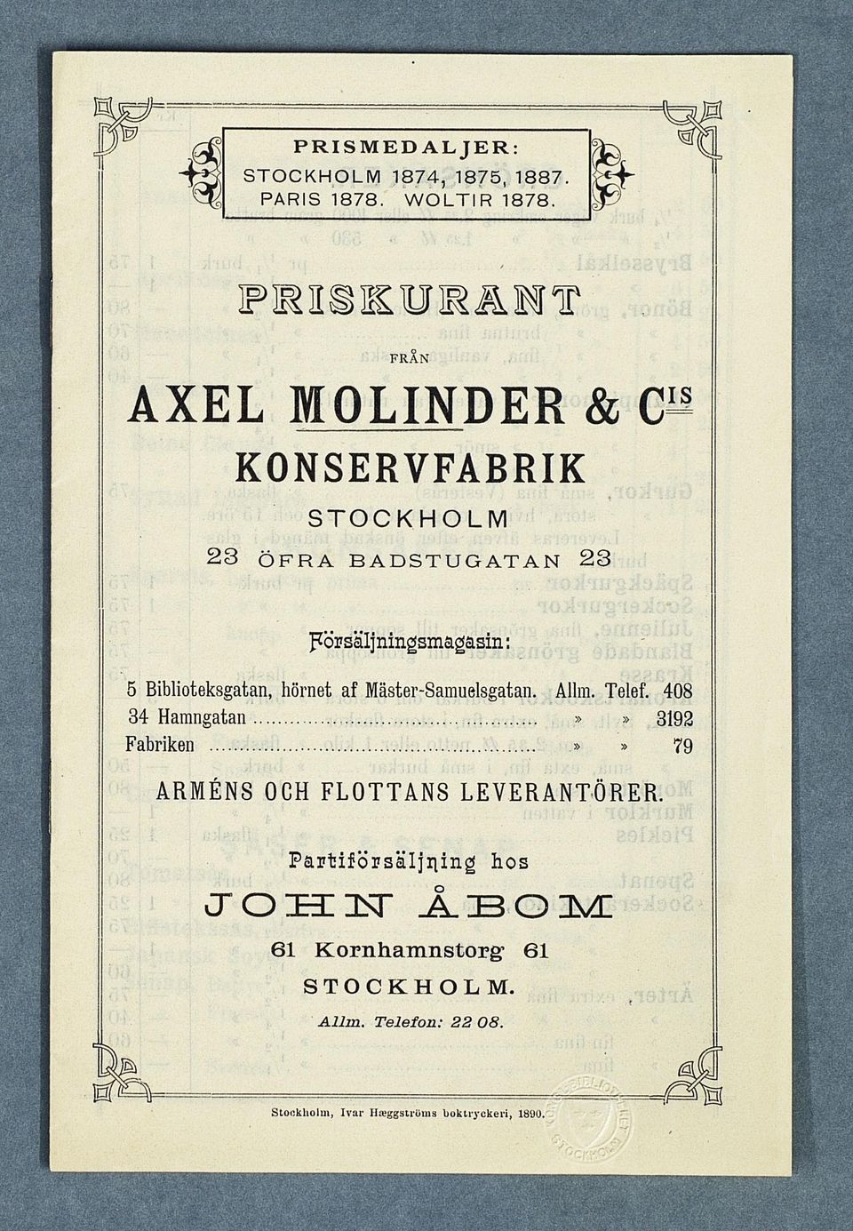 iblioteksgatan, hörnet af Mäster-Samuelsgatan. Allm. Telef. 08 Hamngatan... 9 Fabriken.