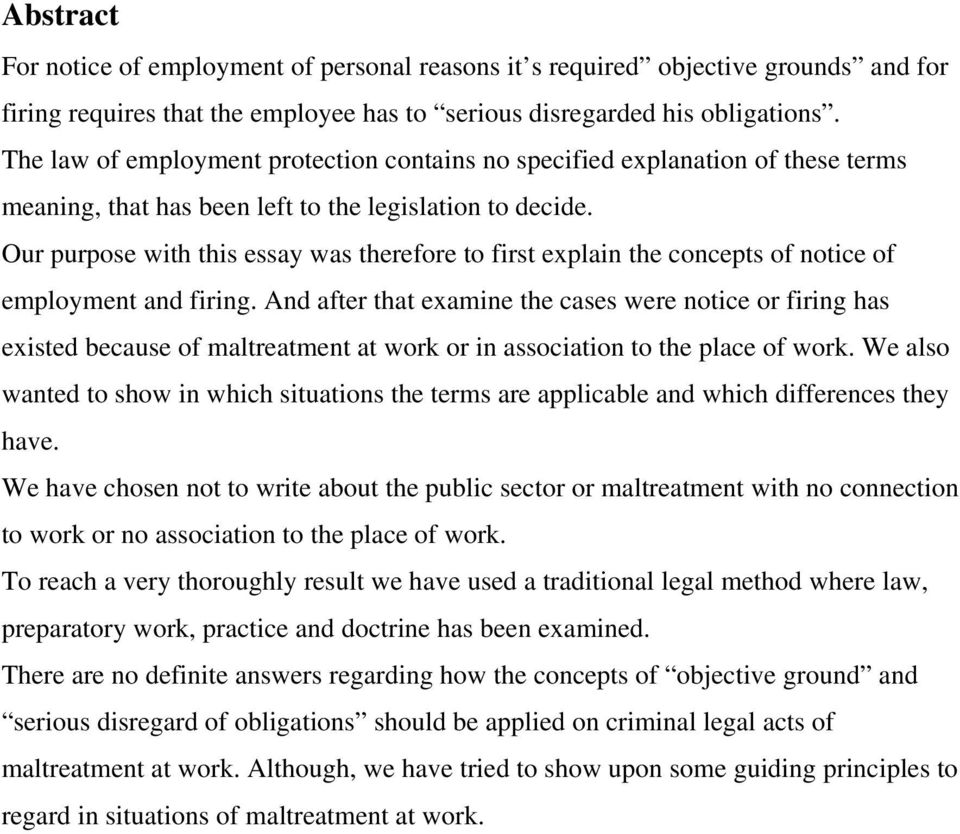 Our purpose with this essay was therefore to first explain the concepts of notice of employment and firing.