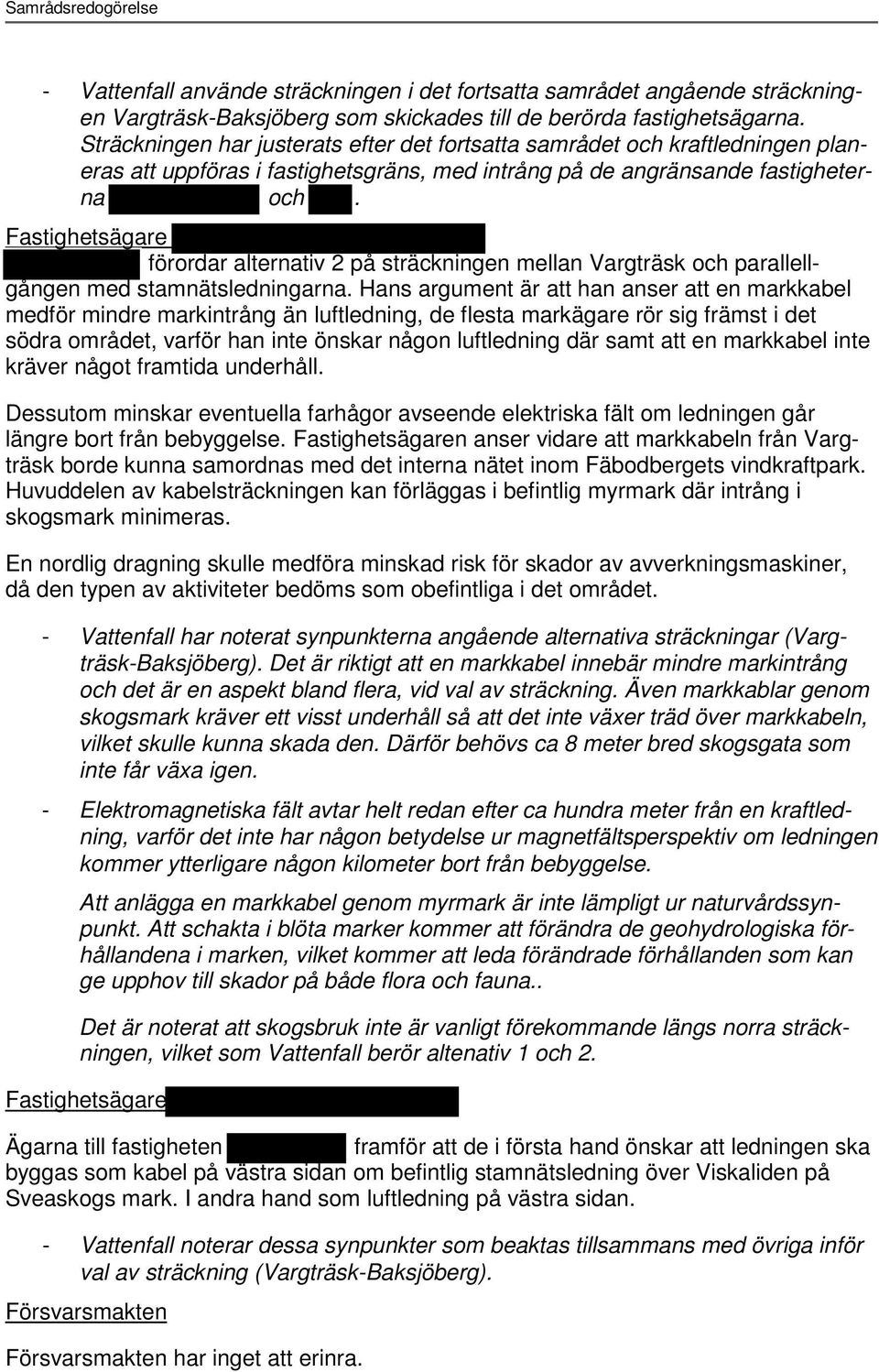 Fastighetsägare förordar alternativ 2 på sträckningen mellan Vargträsk och parallellgången med stamnätsledningarna.