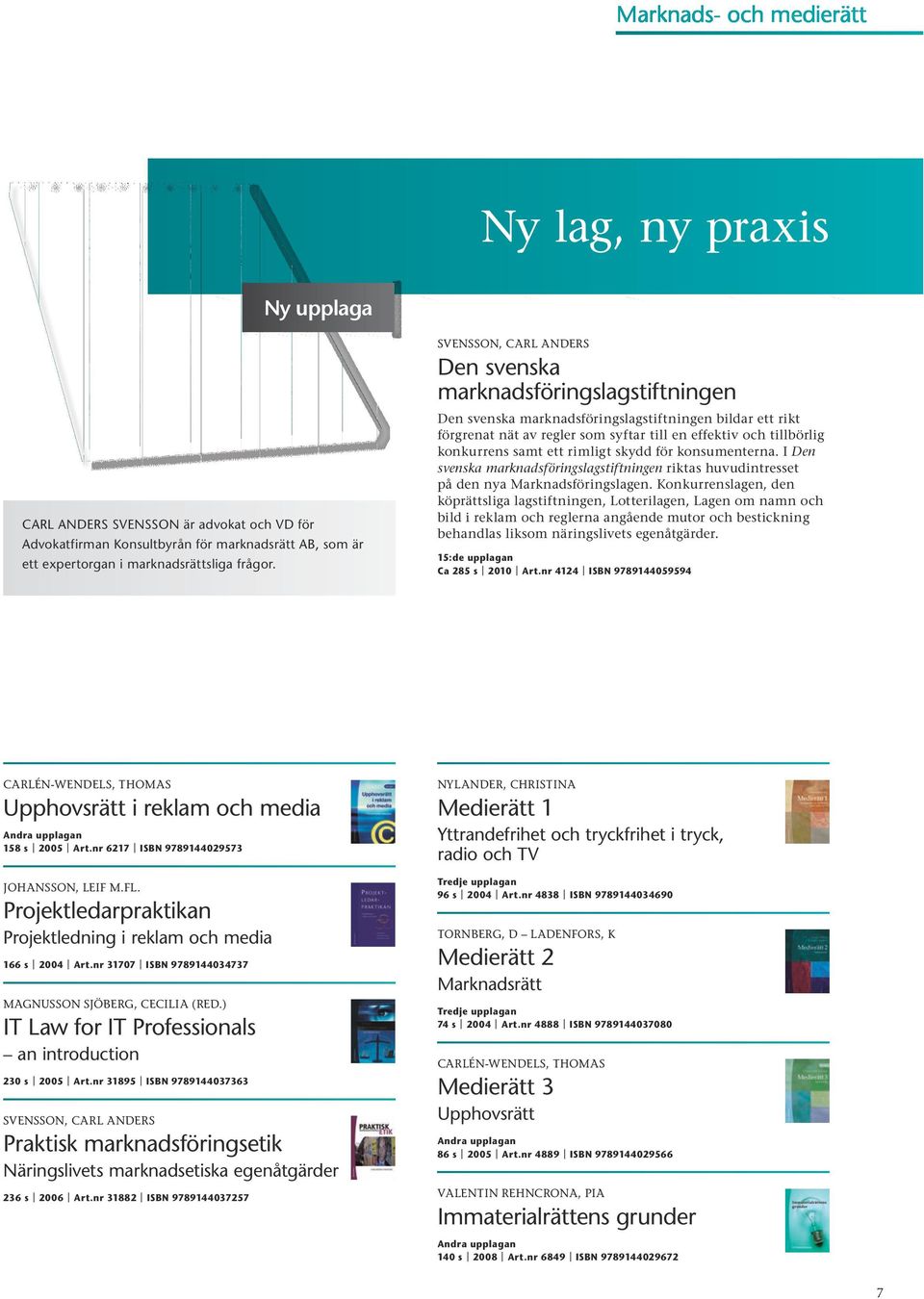 Den svenska marknadsföringslagstiftningen bildar ett rikt förgrenat nät av regler som syftar till en effektiv och tillbörlig konkurrens samt ett rimligt skydd för konsumenterna.