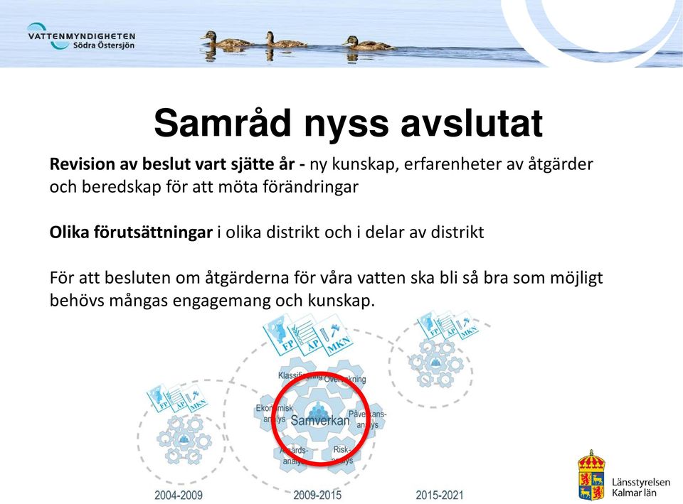 förutsättningar i olika distrikt och i delar av distrikt För att besluten om