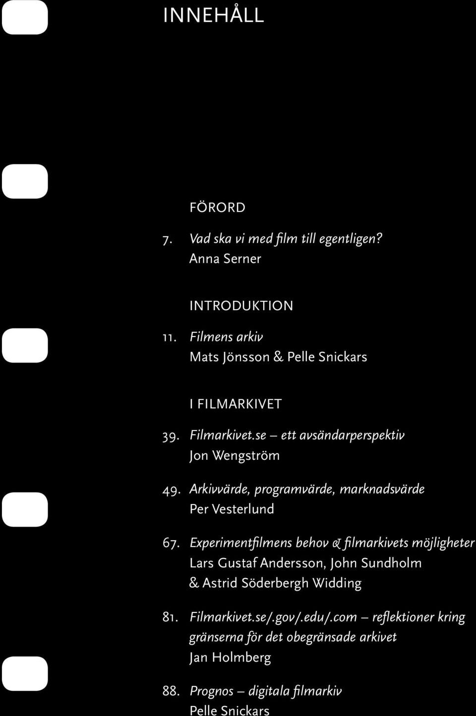 Arkivvärde, programvärde, marknadsvärde Per Vesterlund 67.