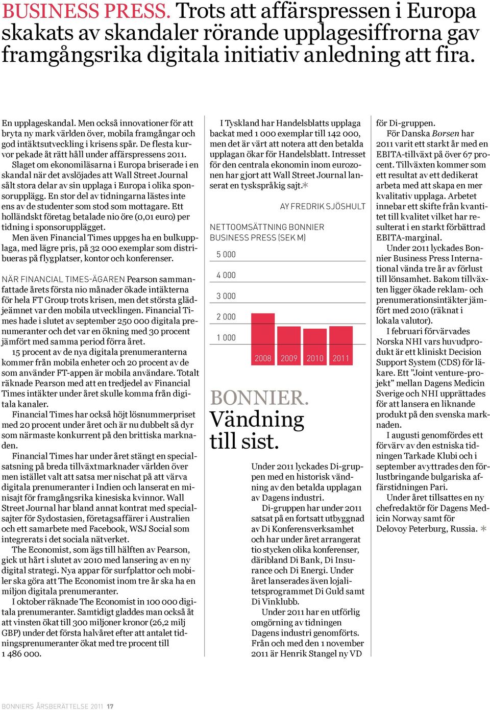 Slaget om ekonomiläsarna i Europa briserade i en skandal när det avslöjades att Wall Street Journal sålt stora delar av sin upplaga i Europa i olika sponsorupplägg.