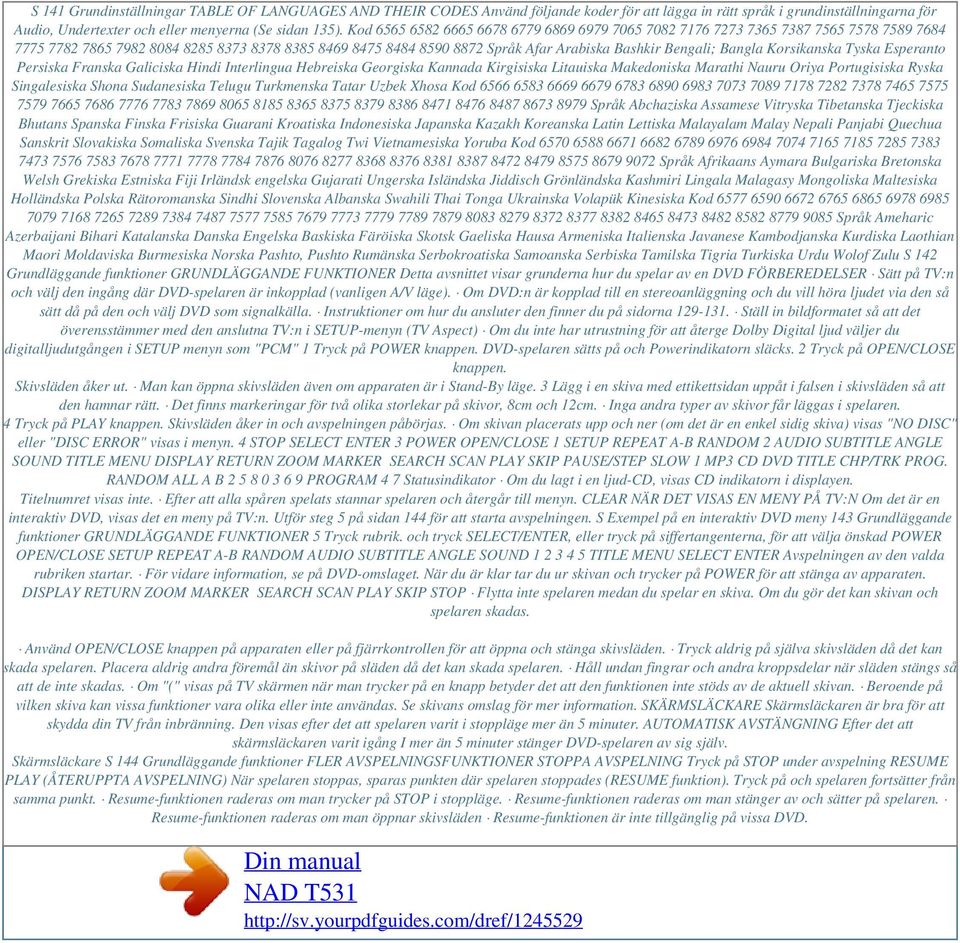 Bangla Korsikanska Tyska Esperanto Persiska Franska Galiciska Hindi Interlingua Hebreiska Georgiska Kannada Kirgisiska Litauiska Makedoniska Marathi Nauru Oriya Portugisiska Ryska Singalesiska Shona