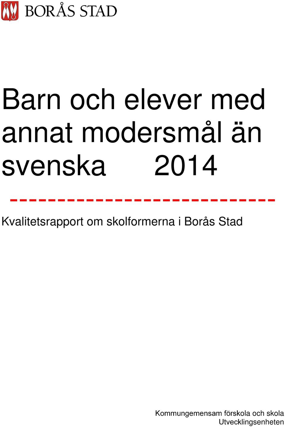 Kvalitetsrapport om skolformerna i Borås